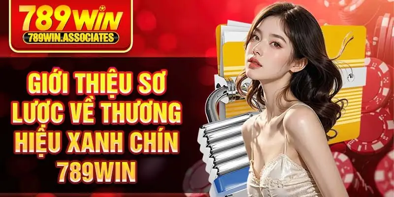 Giới thiệu sơ lược về thương hiệu xanh chín 789win
